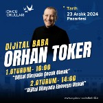 Orhan TOKER'in “Dijital Dünyada Çocuk Olmak” ve “Dijital Dünyada  Ebeveyn Olmak“ söyleşisi