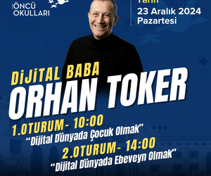 Orhan TOKER'in “Dijital Dünyada Çocuk Olmak” ve “Dijital Dünyada  Ebeveyn Olmak“ söyleşisi